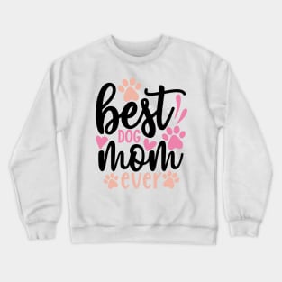 Best Dog MOM ever Crewneck Sweatshirt